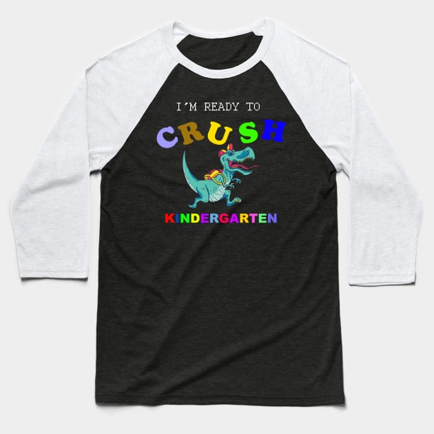 I'm Ready To Crush Kindergarten Baseball T-Shirt by NICHE&NICHE